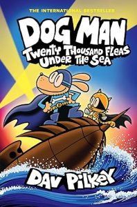 Dog Man- Twenty Thousand Fleas Under the Sea- A Graphic Novel (Dog Man 11)- From the Creator of Captain Underpants