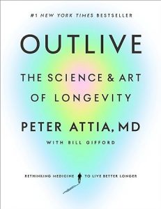 Outlive- The Science and Art of Longevity